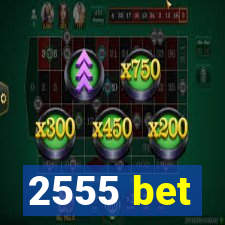 2555 bet